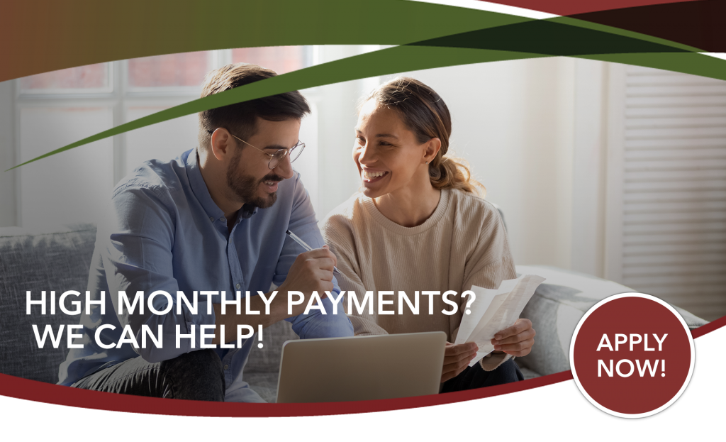 High Monthly Payments? We Can Help!